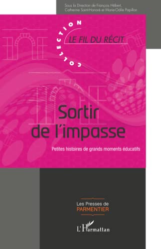 Stock image for Sortir de l'impasse: Petites histoires de grands moments ducatifs (French Edition) for sale by Book Deals