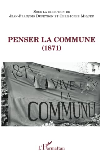 Beispielbild fr Penser La Commune (1871) zum Verkauf von RECYCLIVRE
