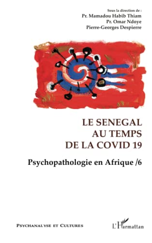 Beispielbild fr Le Sngal au temps de la Covid 19: Psychopathologie en Afrique / 6 (French Edition) zum Verkauf von Gallix