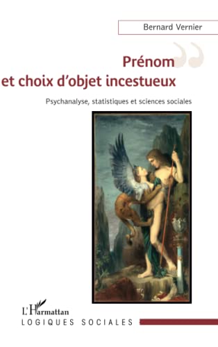 Stock image for Prnom et choix d'objet incestueux: Psychanalyse, statistiques et sciences sociales (French Edition) for sale by Gallix