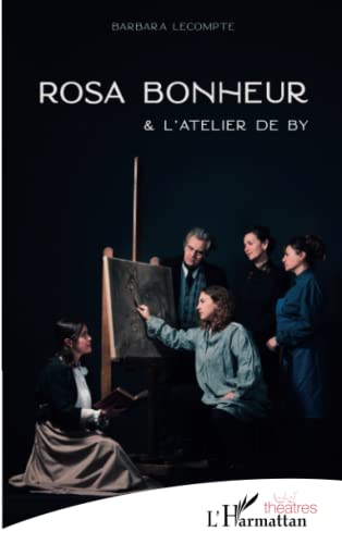 Beispielbild fr Rosa Bonheur: & L'atelier de By [Broch] Lecompte, Barbara zum Verkauf von BIBLIO-NET