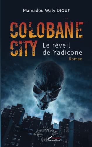 Beispielbild fr Colobane City: Le rveil de Yadicone Roman (French Edition) zum Verkauf von Gallix