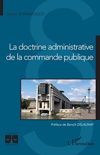 Stock image for La doctrine administrative de la commande publique (French Edition) for sale by Book Deals