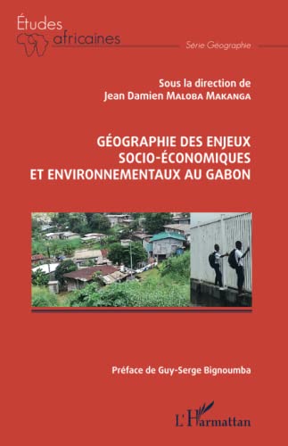 Stock image for Gographie des enjeux socio-conomiques et environnementaux au Gabon (French Edition) for sale by GF Books, Inc.