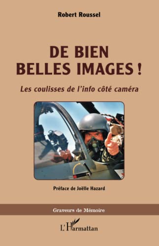 Beispielbild fr De bien belles images !: Les coulisses de l'info ct camra zum Verkauf von medimops