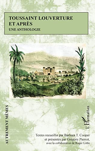 Beispielbild fr Toussaint Louverture et aprs: Une anthologie zum Verkauf von Gallix