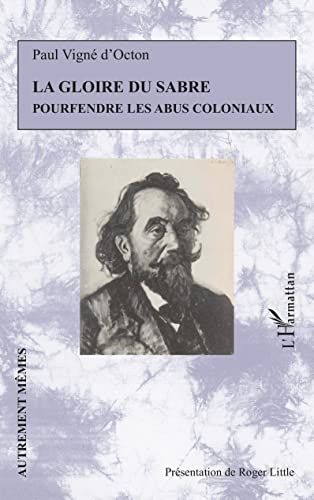 Beispielbild fr La gloire du sabre: Pourfendre les abus coloniaux (French Edition) zum Verkauf von Books Unplugged