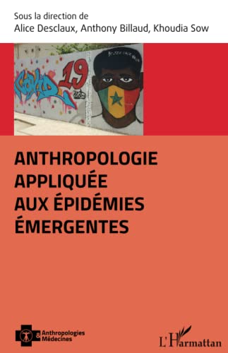 Stock image for Anthropologie applique aux pidmies mergentes [Broch] Desclaux, Alice; Billaud, Anthony et Sow, Khoudia for sale by BIBLIO-NET