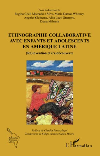 Stock image for Ethnographie collaborative avec enfants et adolescents en Amrique Latine: (R)invention et (re)dcouverte (French Edition) for sale by Gallix
