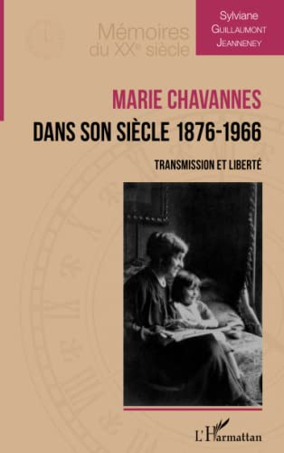 Stock image for Marie Chavannes dans son sicle 1876-1966 : transmission et libert for sale by Chapitre.com : livres et presse ancienne