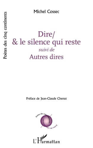 Imagen de archivo de Dire/& le silence qui reste: suivi de Autres dires (French Edition) a la venta por Gallix