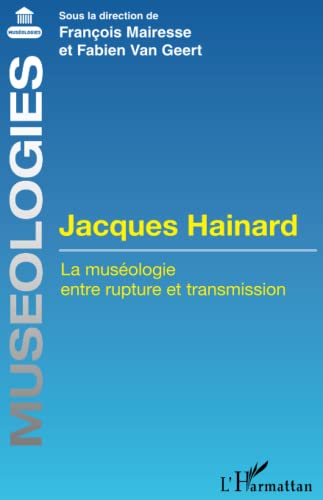 Imagen de archivo de Jacques Hainard: La musologie entre rupture et transmission (French Edition) a la venta por Gallix