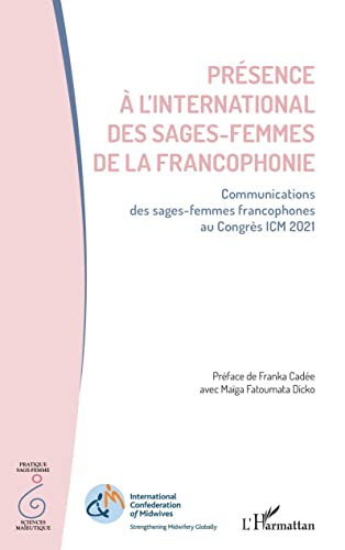 9782140309786: Prsence  l'international des sages-femmes de la francophonie: Communications des sages-femmes francophones au Congrs ICM 2021