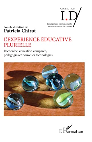 Beispielbild fr L'exprience ducative plurielle : Recherche, ducation compare, pdagogies et nouvelles technologies zum Verkauf von AHA-BUCH GmbH