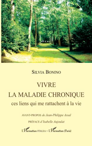 Beispielbild fr Vivre la maladie chronique: Ces liens qui me rattachent  la vie (French Edition) zum Verkauf von Gallix