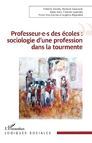 9782140313769: Professeur.e.s des coles : sociologie d'une profession dans la tourmente