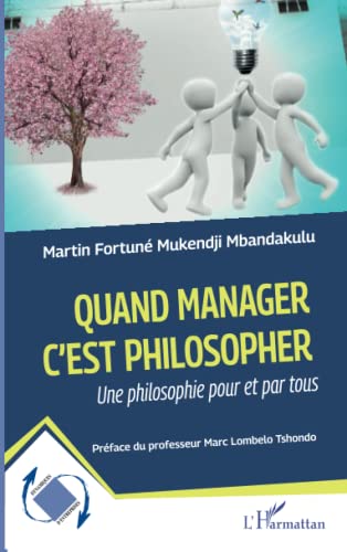 Beispielbild fr Quand manager c'est philosopher: Une philosophie pour et par tous (French Edition) zum Verkauf von Gallix