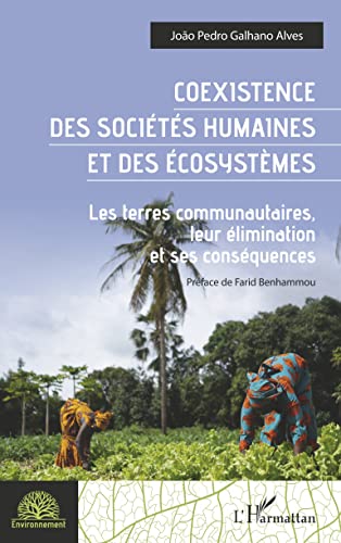 Stock image for Coexistence des socits humaines et des cosystmes: Les terres communautaires, leur limination et ses consquences (French Edition) for sale by Gallix