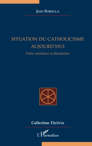 Beispielbild fr Situation du catholicisme aujourd'hui: Entre rsistance et dissolution (French Edition) zum Verkauf von Gallix