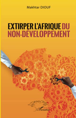 Stock image for Extirper l'Afrique du non-dveloppement (French Edition) for sale by GF Books, Inc.