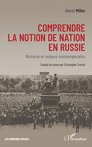 Imagen de archivo de Comprendre la notion de nation en Russie: Histoire et enjeux contemporains (French Edition) a la venta por Gallix