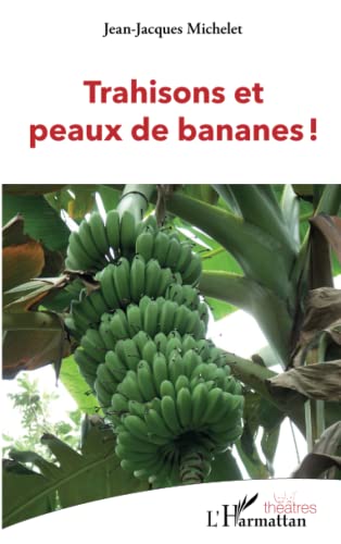 Stock image for Trahisons et peaux de bananes ! (French Edition) for sale by Gallix