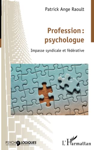 Stock image for Profession : psychologue: Impasse syndicale et fdrative (French Edition) for sale by Gallix