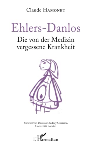 Beispielbild fr Ehlers-Danlos: Die von der Medizin vergessene Krankheit (German Edition) zum Verkauf von Gallix