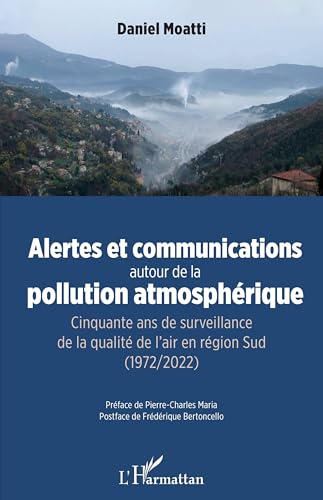 Beispielbild fr Alertes et communications autour de la pollution atmosphrique: Cinquante ans de surveillance de la qualit de l'air en rgion Sud (1972/2022) (French Edition) zum Verkauf von Gallix