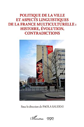 Stock image for Polotique de la ville et aspects linguistiques de la France multiculturelle : Histoire, volutions, contadictions for sale by Gallix