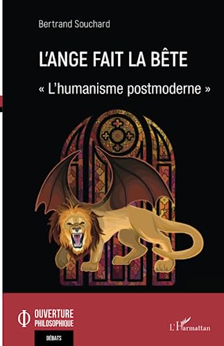 Beispielbild fr L'ange fait la bte:  L'humanisme postmoderne  (French Edition) zum Verkauf von Gallix