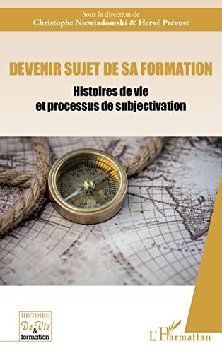 Beispielbild fr Devenir sujet de sa formation: Histoires de vie et processus de subjectivation (French Edition) zum Verkauf von Gallix