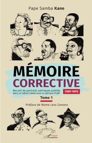 Beispielbild fr Mmoire corrective Tome 1 (1987-1991): Recueil de portraits satiriques publis dans le Cafard Libr sous la Rubrique Profil (French Edition) zum Verkauf von Gallix