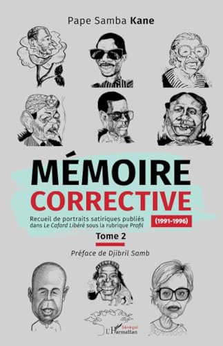 Beispielbild fr Mmoire corrective Tome 2 (1991-1996): Recueil de portraits satiriques publis dans le Cafard Libr sous la Rubrique Profil (French Edition) zum Verkauf von Gallix