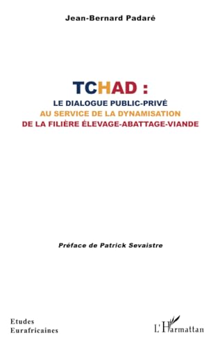 Stock image for Tchad : le dialogue public-priv au service de la dynamisation de la filire levage-abattage-viande for sale by BuchWeltWeit Ludwig Meier e.K.