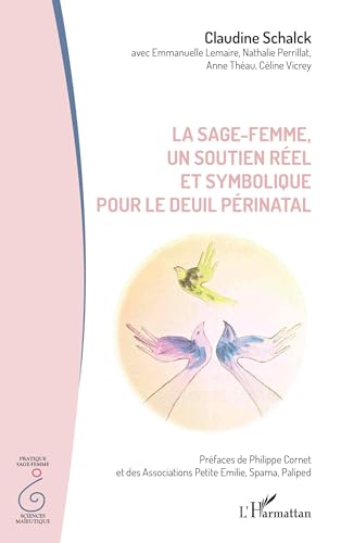 Stock image for La sage-femme, un soutien rel et symbolique pour le deuil prinatal for sale by Gallix