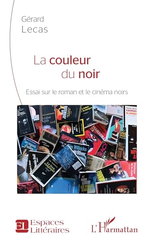 Beispielbild fr La couleur du noir: Essai sur le roman et le cinma noirs zum Verkauf von Ammareal