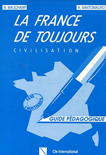 9782190331966: Guide Pedagogique (La France De Toujours - Civilisation: Guide Pedagogique)