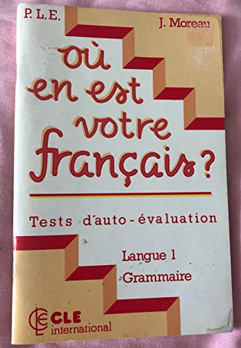 Beispielbild fr Ou en est Votre Francais? Tests d'Auto-Evaluation - Langue 1 - Grammaire (Pratique des Langues Etrangeres) zum Verkauf von Anybook.com