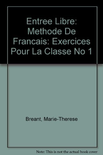 Beispielbild fr Entree Libre: Methode de Francais: Exercices Pour la Classe No 1 zum Verkauf von Hamelyn