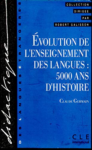 Beispielbild fr Evolution de l'enseignement des langues : 5000 ans d'histoire zum Verkauf von medimops