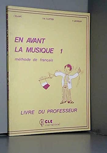 9782190334011: En Avant La Musique. Niveau 1, Methode De Francais, Livre Du Professeur