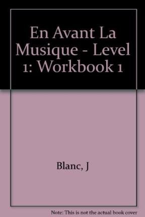 9782190334028: En Avant La Musique - Level 1: Workbook 1