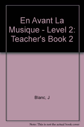 Imagen de archivo de En Avant La Musique - Level 2: Teacher's Book 2 a la venta por getbooks GmbH