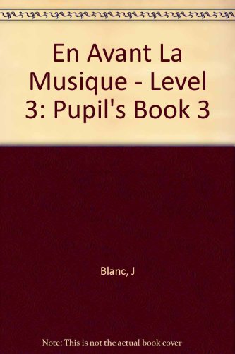 Imagen de archivo de En Avant La Musique - Level 3: Pupil*s Book 3 a la venta por dsmbooks