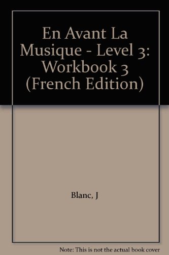 Imagen de archivo de EN AVANT LA MUSIQUE ! NIVEAU 3. Langue franaise et civilisation, Exercices a la venta por Ammareal