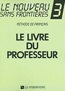 Beispielbild fr Le nouveau sans frontieres 3 - Livre du professeur zum Verkauf von European Books and Media LLC