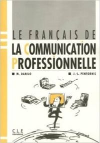 Beispielbild fr Le Francais de la Communication Professionnelle zum Verkauf von Better World Books Ltd