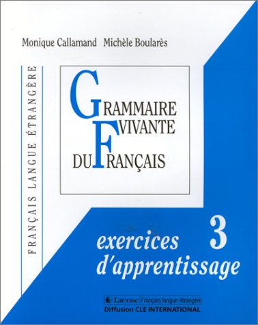 9782190393032: Grammaire vivante du Franais: Exercices d'apprentissage 3 (Grammaire Vivante Du Francais)