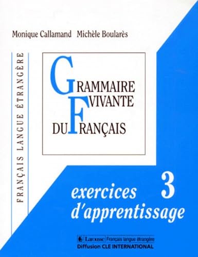 Imagen de archivo de Grammaire Vivante Du Franais: Exercices D'apprentissage 3 a la venta por Hamelyn